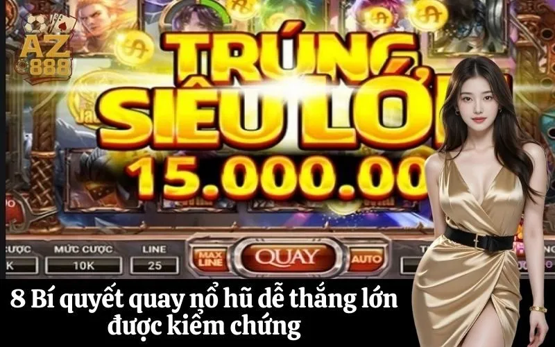 8 Bí quyết quay nổ hũ dễ thắng lớn được kiểm chứng