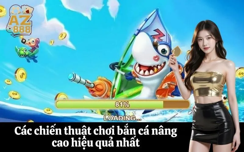 Các chiến thuật chơi bắn cá nâng cao hiệu quả nhất