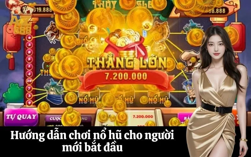 Hướng dẫn chơi nổ hũ cho người mới bắt đầu