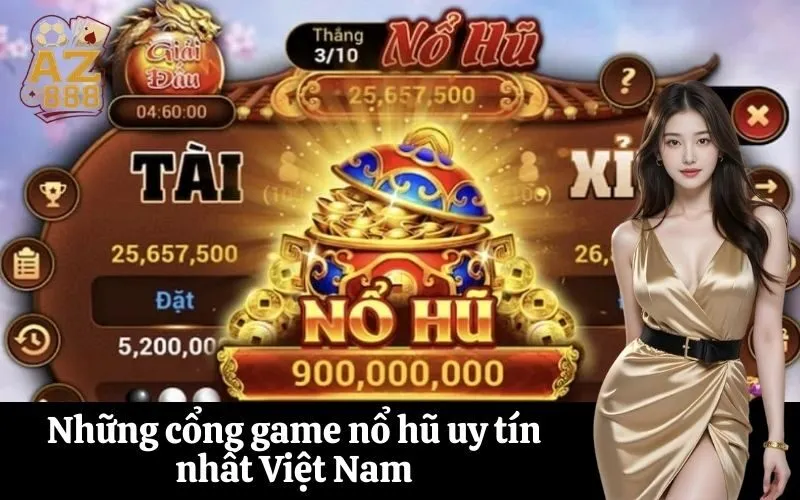 Những cổng game nổ hũ uy tín nhất Việt Nam