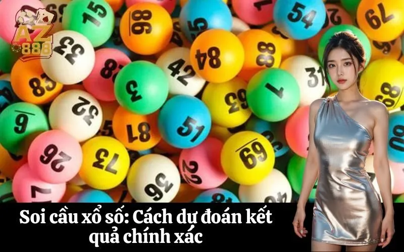 Soi cầu xổ số: Cách dự đoán kết quả chính xác