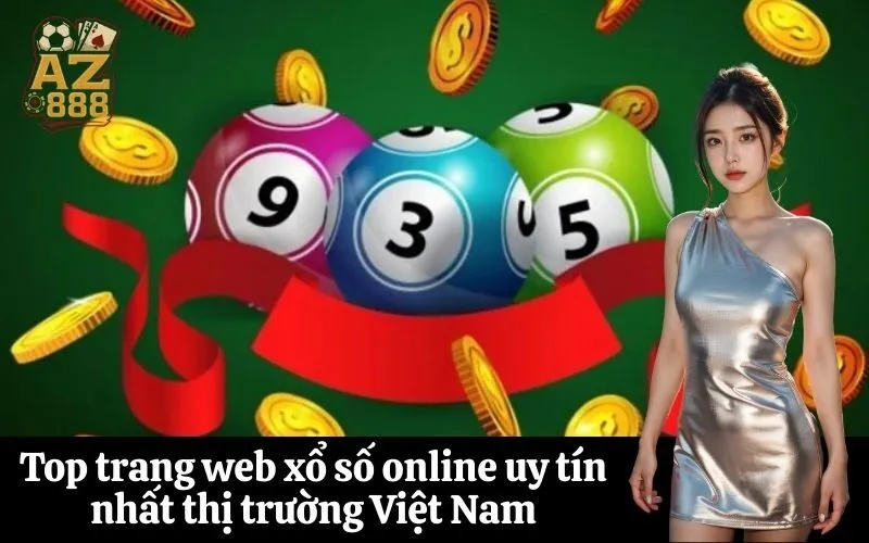 Top trang web xổ số online uy tín nhất thị trường Việt Nam